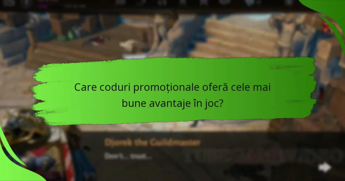 Care coduri promoționale oferă cele mai bune avantaje în joc?