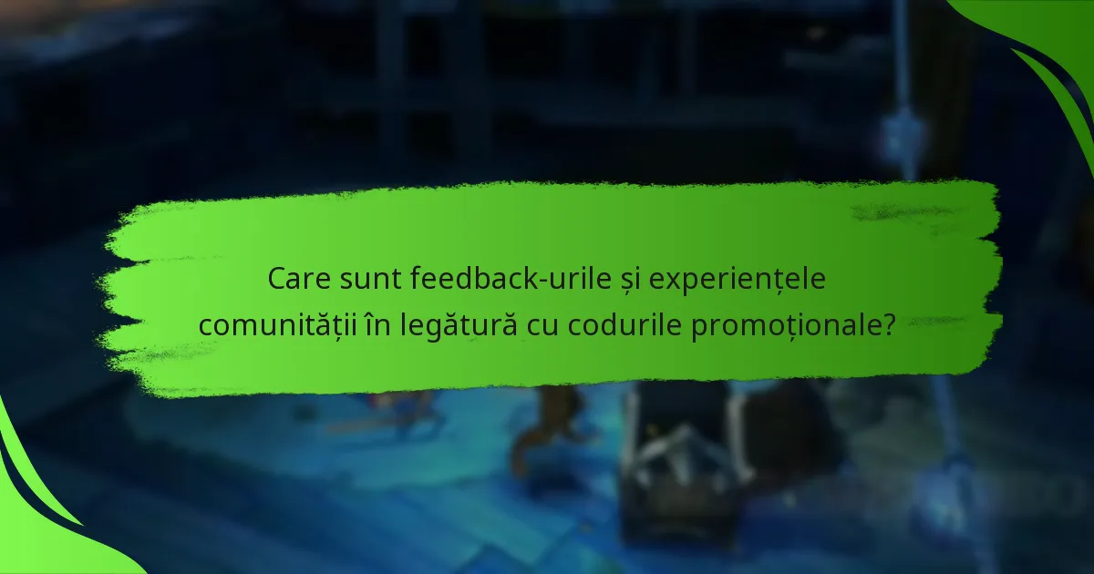 Care sunt feedback-urile și experiențele comunității în legătură cu codurile promoționale?
