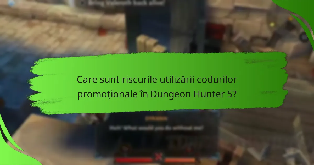 Care sunt riscurile utilizării codurilor promoționale în Dungeon Hunter 5?