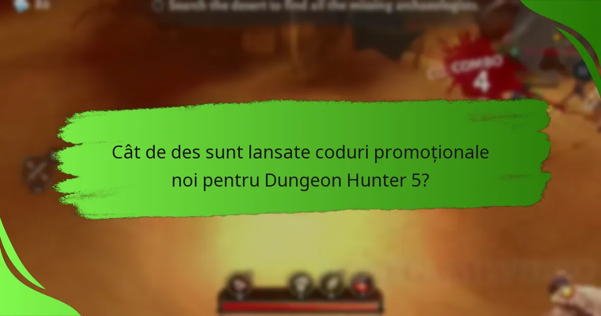 Cât de des sunt lansate coduri promoționale noi pentru Dungeon Hunter 5?