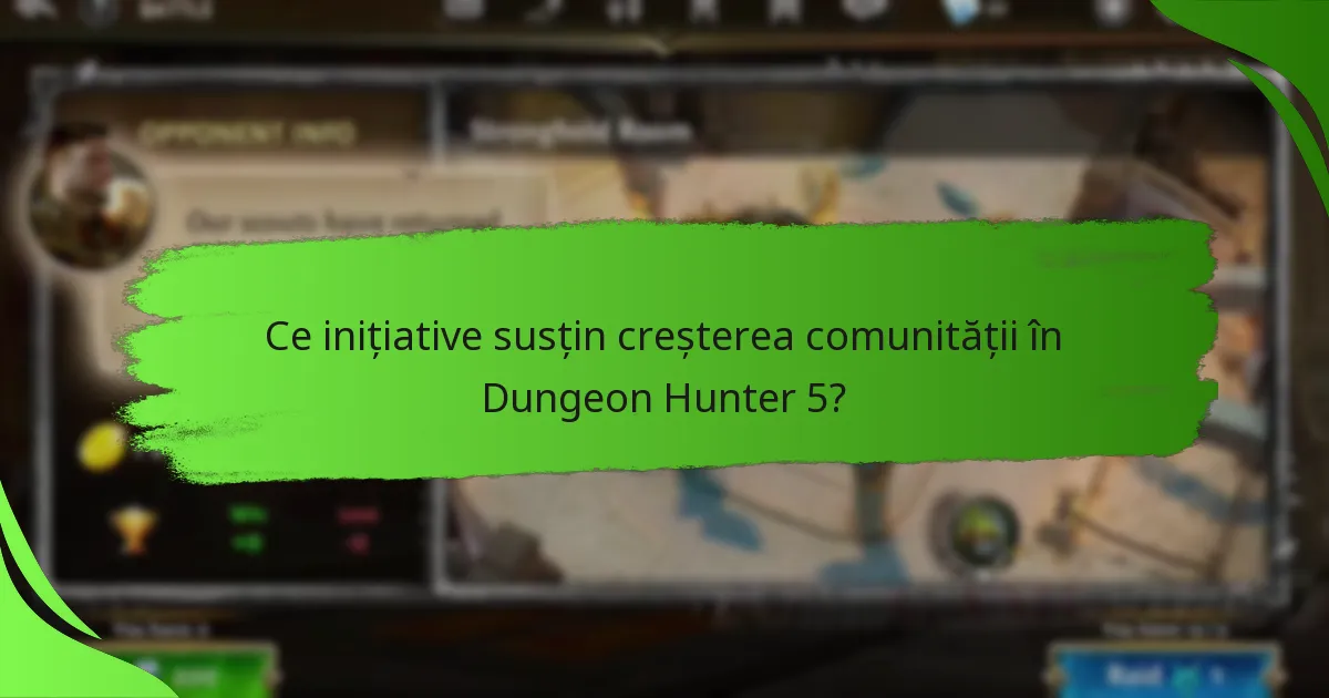 Ce inițiative susțin creșterea comunității în Dungeon Hunter 5?