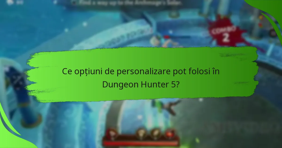Ce opțiuni de personalizare pot folosi în Dungeon Hunter 5?