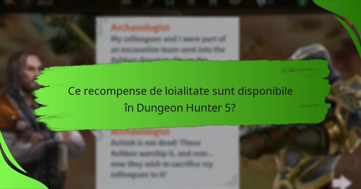 Ce recompense de loialitate sunt disponibile în Dungeon Hunter 5?