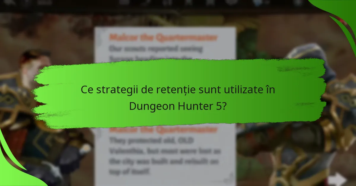 Ce strategii de retenție sunt utilizate în Dungeon Hunter 5?