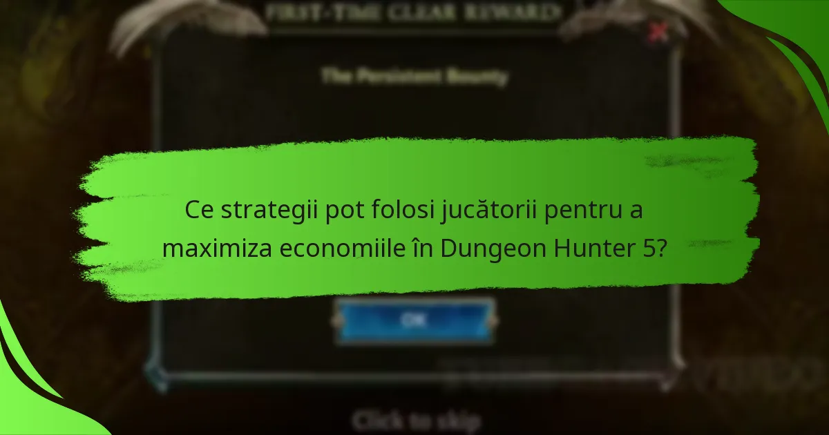Ce strategii pot folosi jucătorii pentru a maximiza economiile în Dungeon Hunter 5?