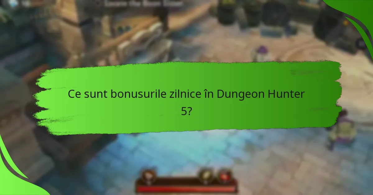 Ce sunt bonusurile zilnice în Dungeon Hunter 5?