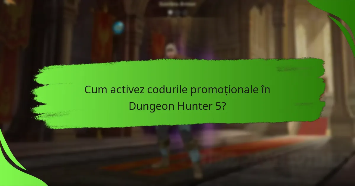 Cum activez codurile promoționale în Dungeon Hunter 5?