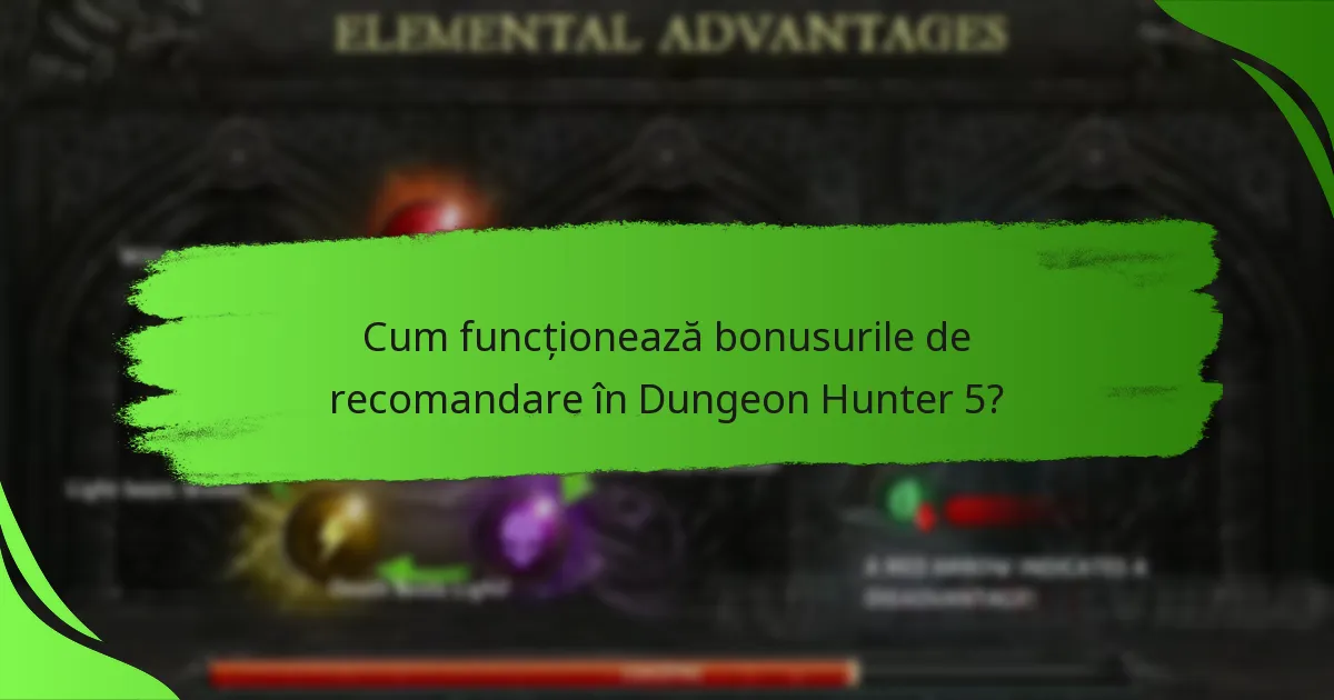 Cum funcționează bonusurile de recomandare în Dungeon Hunter 5?