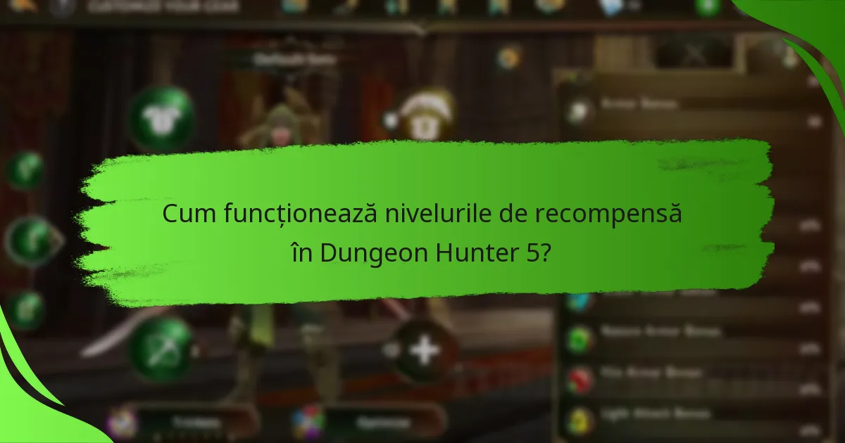 Cum funcționează nivelurile de recompensă în Dungeon Hunter 5?