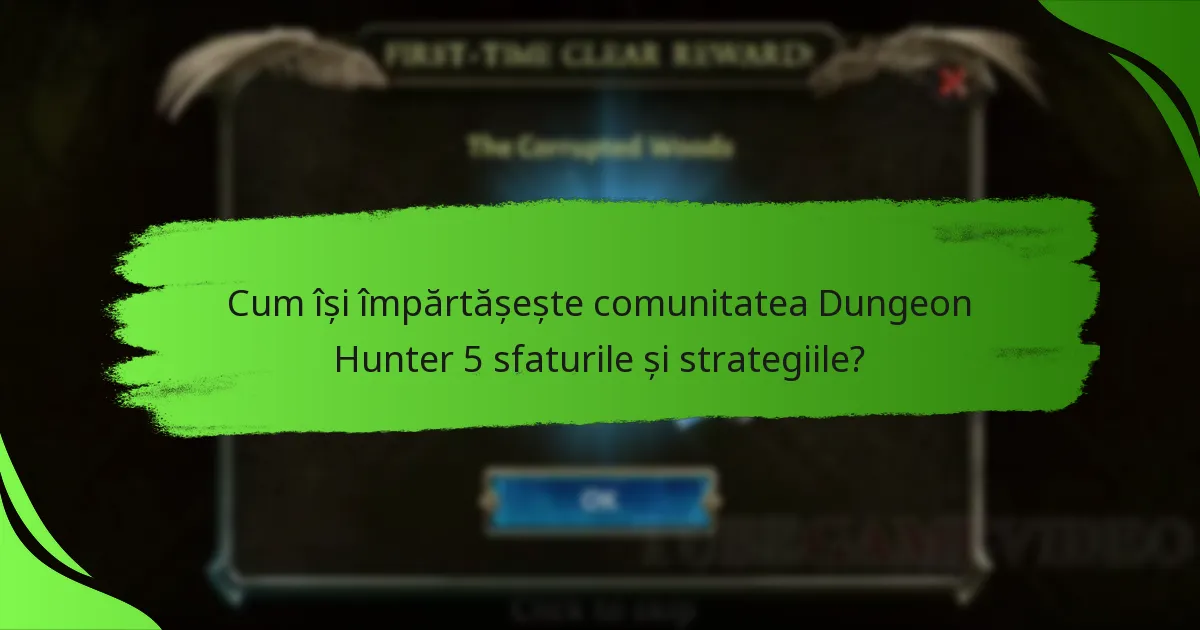 Cum își împărtășește comunitatea Dungeon Hunter 5 sfaturile și strategiile?