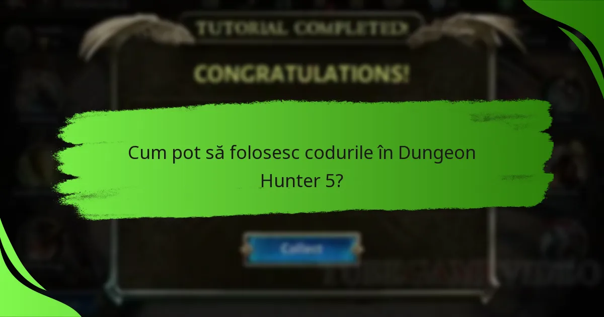 Cum pot să folosesc codurile în Dungeon Hunter 5?