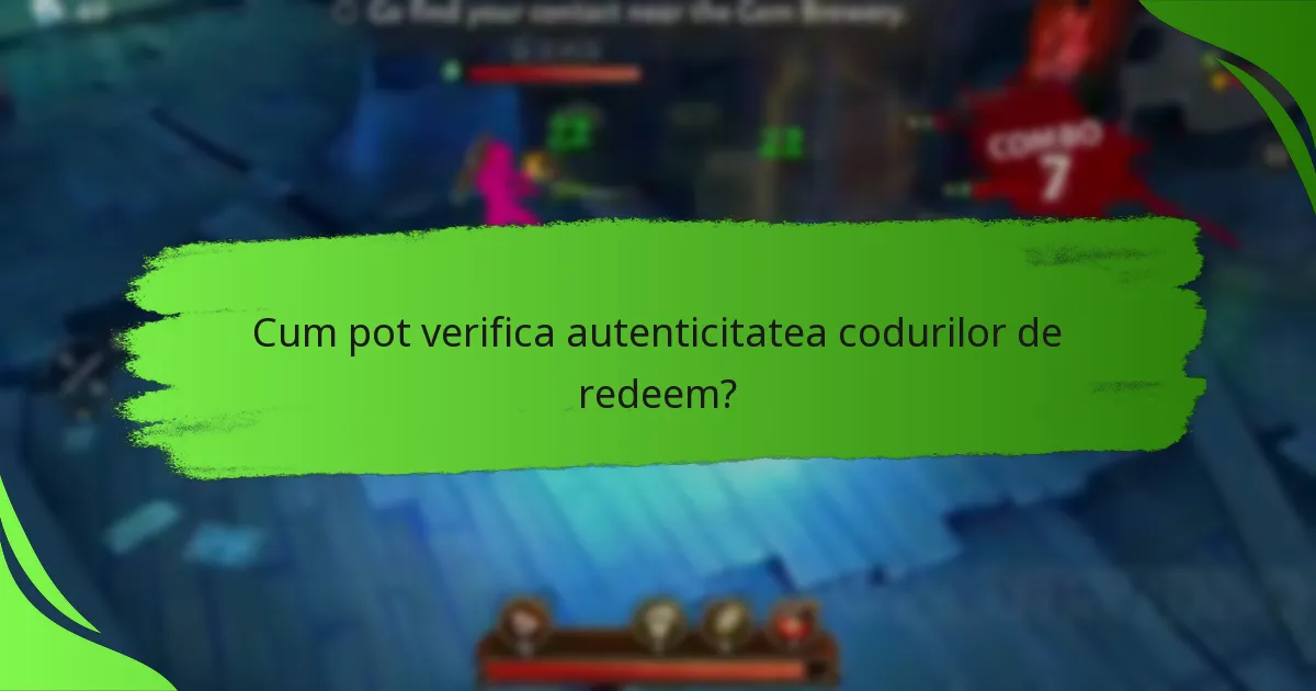 Cum pot verifica autenticitatea codurilor de redeem?