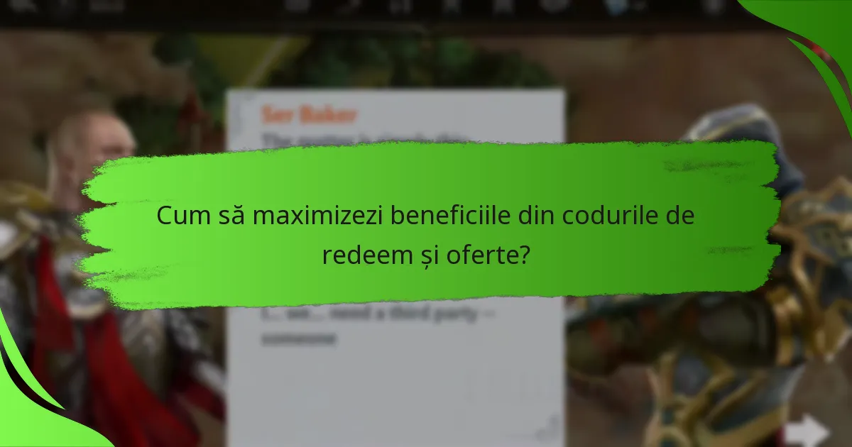 Cum să maximizezi beneficiile din codurile de redeem și oferte?