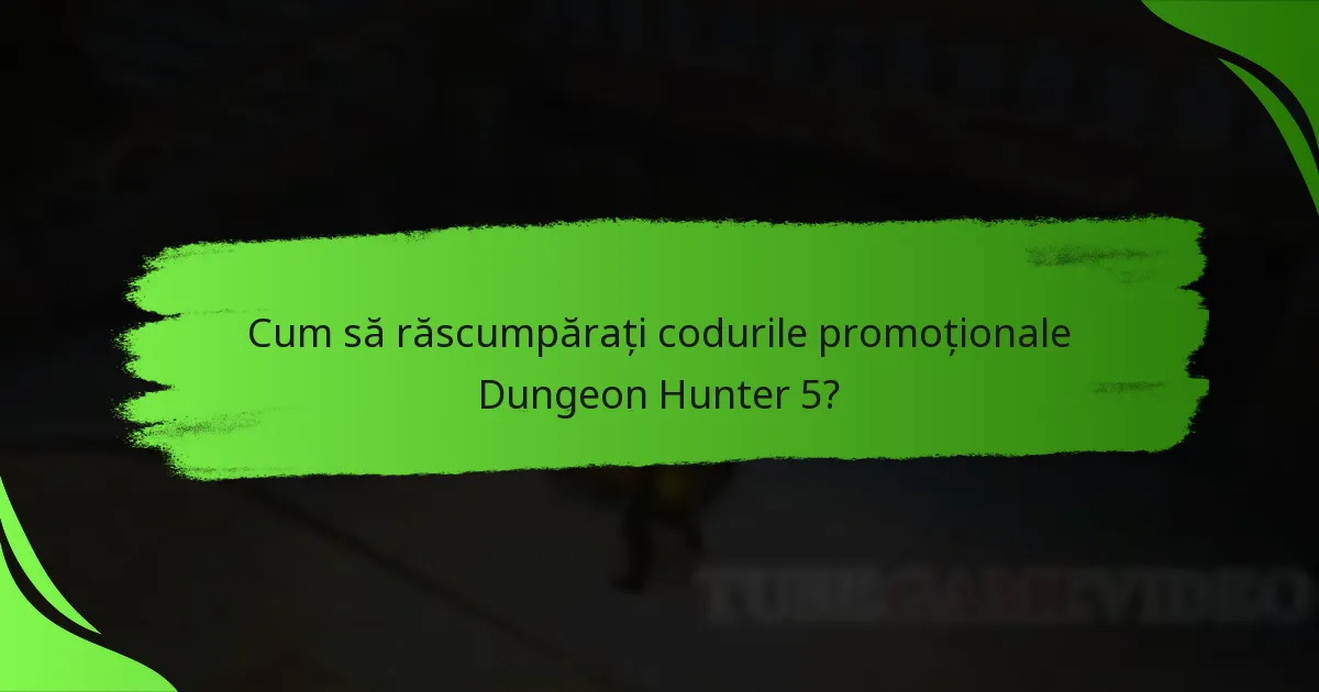 Cum să răscumpărați codurile promoționale Dungeon Hunter 5?