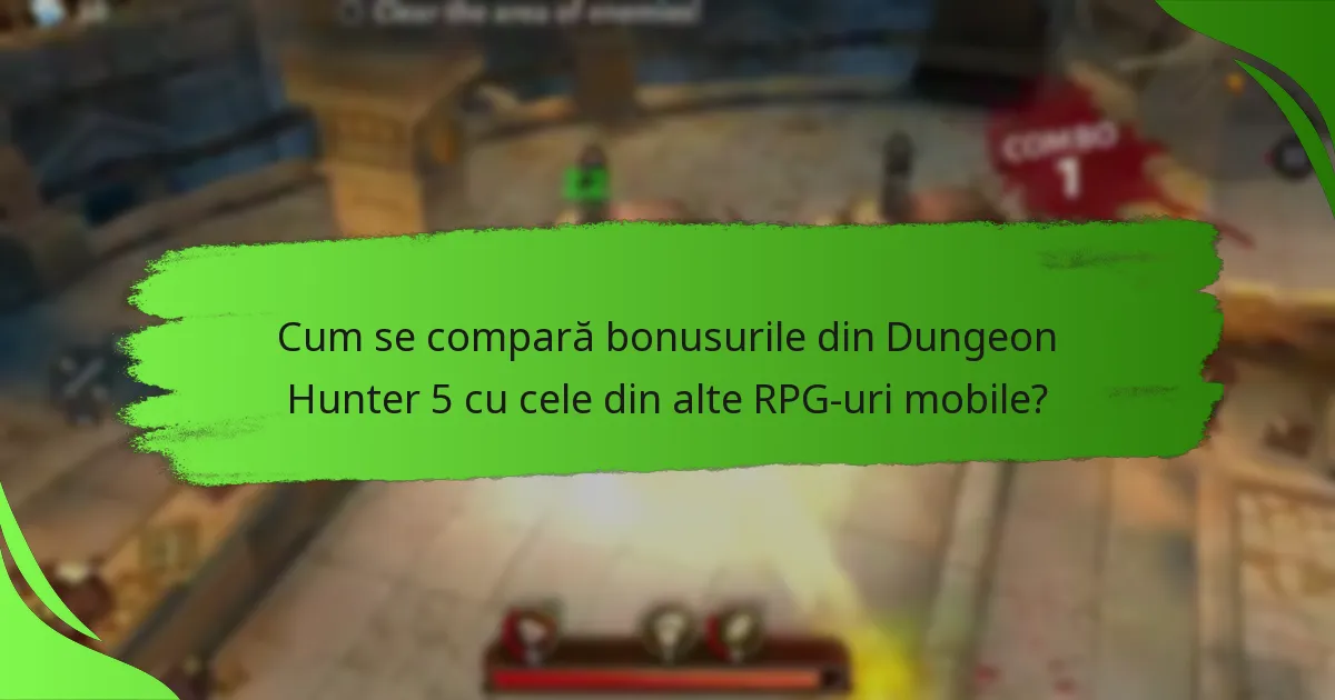 Cum se compară bonusurile din Dungeon Hunter 5 cu cele din alte RPG-uri mobile?
