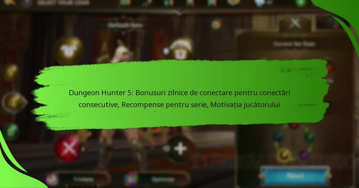 Dungeon Hunter 5: Bonusuri zilnice de conectare pentru conectări consecutive, Recompense pentru serie, Motivația jucătorului