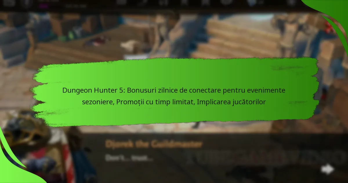 Dungeon Hunter 5: Bonusuri zilnice de conectare pentru evenimente sezoniere, Promoții cu timp limitat, Implicarea jucătorilor