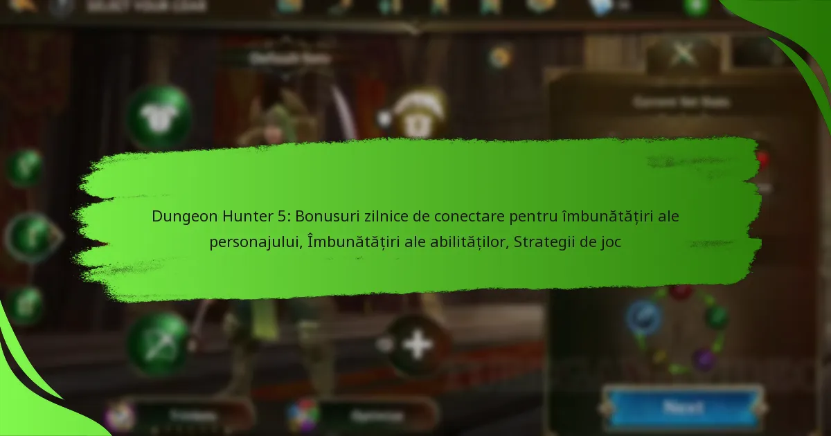 Dungeon Hunter 5: Bonusuri zilnice de conectare pentru îmbunătățiri ale personajului, Îmbunătățiri ale abilităților, Strategii de joc