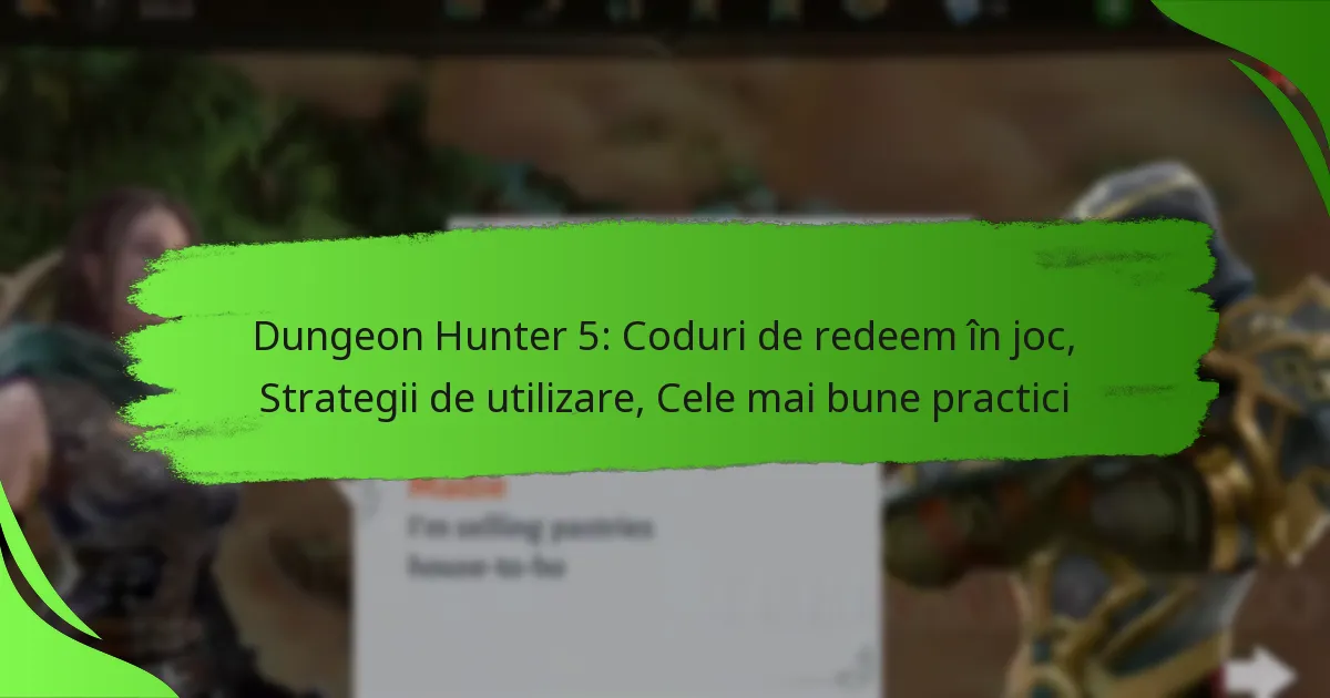 Dungeon Hunter 5: Coduri de redeem în joc, Strategii de utilizare, Cele mai bune practici