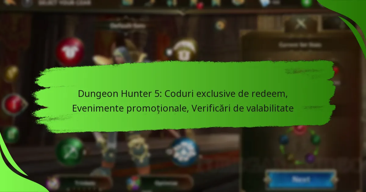 Dungeon Hunter 5: Coduri exclusive de redeem, Evenimente promoționale, Verificări de valabilitate