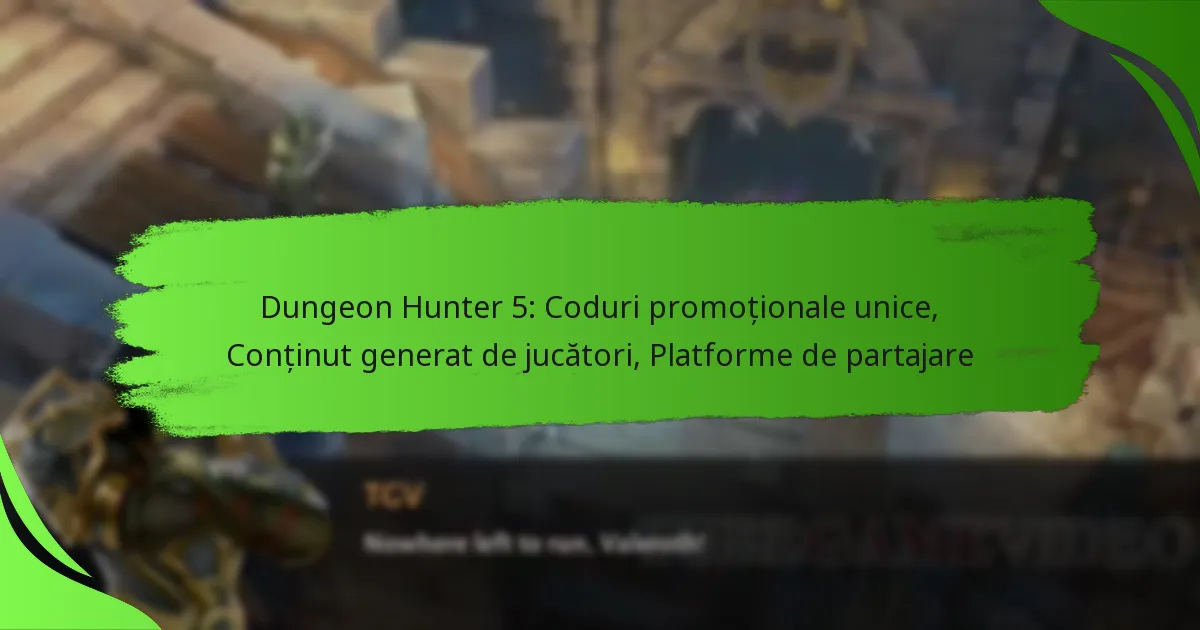 Dungeon Hunter 5: Coduri promoționale unice, Conținut generat de jucători, Platforme de partajare